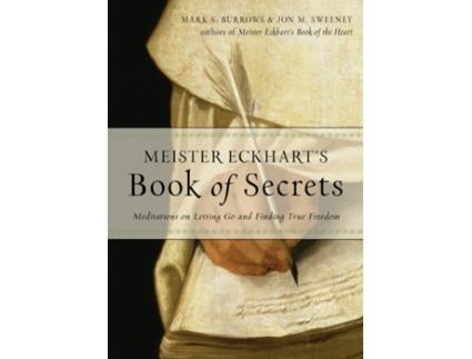 Livro meister eckhart's book of secrets de mark s. (mark s. burrows) burrows,jon m. (jon m. sweeney) sweeney (inglês)