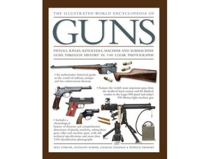 Livro illustrated world encyclopedia of guns de fowler william (inglês)