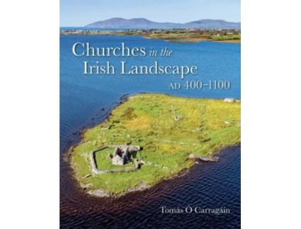 Livro churches in the irish landscape ad 400-1100 de tomas o carragain (inglês)