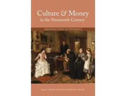 Livro culture and money in the nineteenth century de edited by daniel bivona , edited by marlene tromp (inglês)