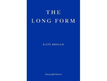 Livro The Long Form de Kate Briggs  (Inglês)