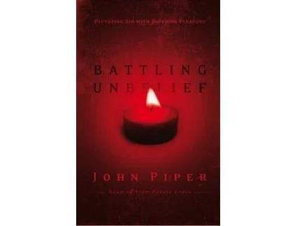 Livro battling unbelief de john (author) piper (inglês)