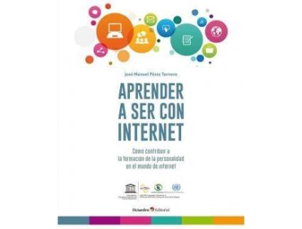 Livro Aprender A Ser Con Internet : Cómo Contribuir A La Formación De La Personalidad En El Mundo De Internet de Jose Manuel Perez Tornero (Espanhol)
