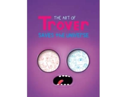 Livro The Art Of Trover Saves The Universe de Games Squanch (Inglês)
