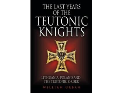 Livro the last years of the teutonic knights de william urban (inglês)