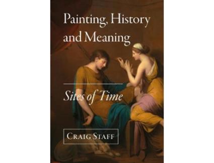 Livro painting, history and meaning de staff, craig (university of northampton, uk) (inglês)
