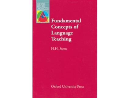 Livro Fundamental Concepts Of Language Teaching: Historical And Interdisciplinary Perspectives On Applied Linguistic Research de H. H. Stern