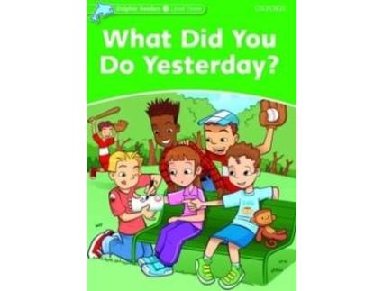 Livro Dolphins, Level 3: What Did You Do Yesterday?