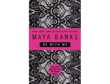 Livro Be With Me de Maya Banks