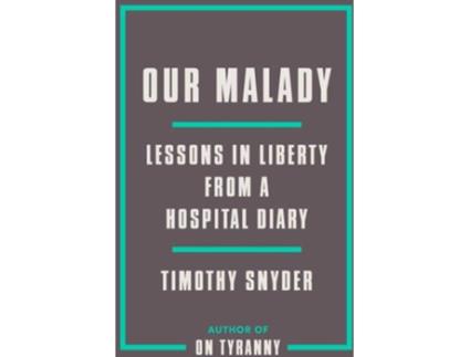Livro Our Malady: Lessons In Liberty Health And Solidari de Timothy Snyder