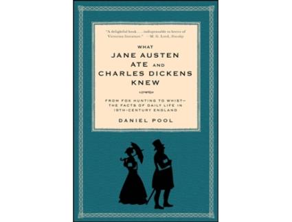 Livro What Jane Austen Ate And Charles Dickens Knew de Daniel Pool