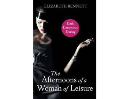 Livro The Afternoons Of A Woman Of Leisure de Elizabeth Bennett