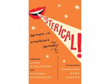 Livro hysterical! de introduction by kathleen rowe karlyn , edited by linda mizejewski , edited by victoria sturtevant (inglês)