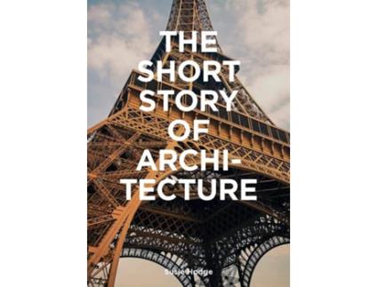 Livro The Short Story Of Architecture de Susie Hodge  (Inglês)