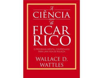 Livro A Ciência de Ficar Rico de Wallace D. Wattles ( Português )