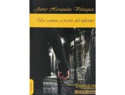 Livro Un Camino A Través Del Infierno de Javeir Hernández Velázquez (Espanhol)