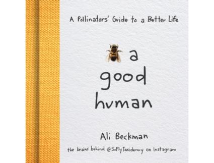 Livro bee a good human de ali beckman (inglês)