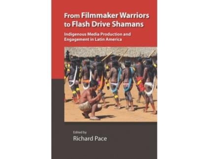 Livro from filmmaker warriors to flash drive shamans de edited by richard pace (inglês)