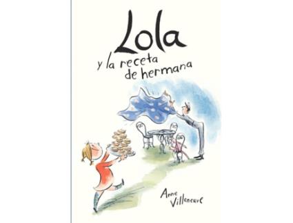 Livro Lola Y La Receta De Hermana de Anne Villeneuve (Espanhol)