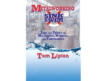 Livro metalworking sink or swim in the machine shop de tom lipton (inglês)
