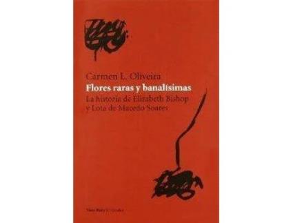 Livro Flores Raras Y Banalísimas de Carmen L.Oliveira (Espanhol)