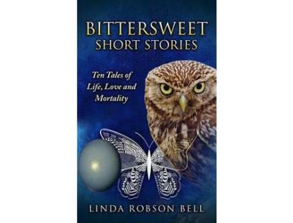 Livro Bittersweet Short Stories: Ten Tales Of Life, Love And Mortality de Linda Robson Bell ( Inglês )