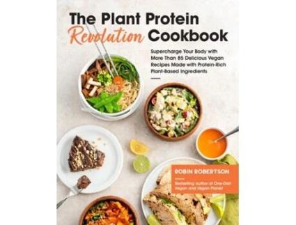 Livro the plant protein revolution cookbook de robin robertson (inglês)