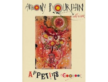 Livro Appetites: A Cookbook de Anthony Bourdain