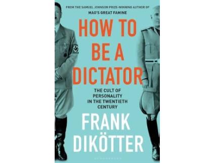 Livro How To Be A Dictator de Frank Dikotter