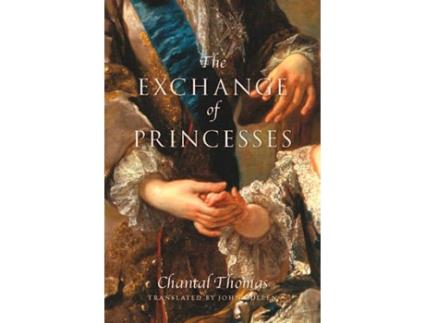 Livro The Exchange Of Princesses de Chantal Thomas