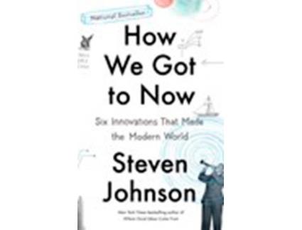 Livro How We Got To Now de Steven Johnson