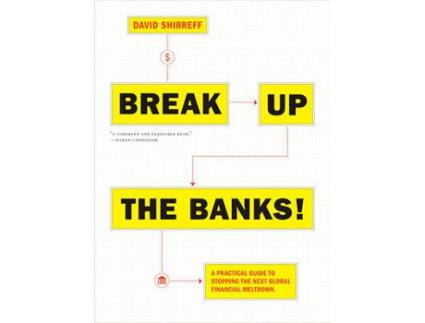 Livro Break Up The Banks! de David Shirreff