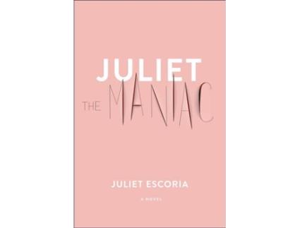 Livro Juliet The Maniac de Juliet Escoria