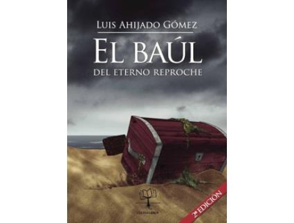 Livro El baúl del eterno reproche de Luis Ahijado Gómez (Espanhol - 2013)