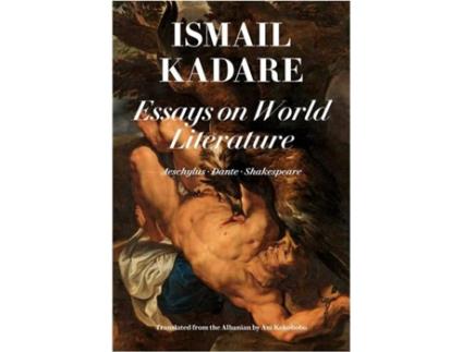 Livro Essays On World Literature de Ismail Kadare