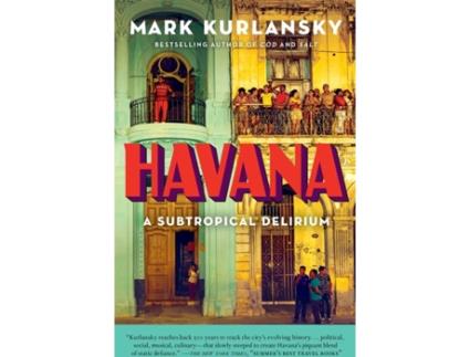 Livro Havana: A Subtropical Delirium de Mark Kurlansky