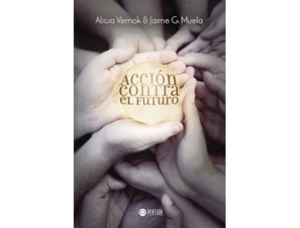 Livro Acción contra el futuro de Jaime González Muela (Espanhol - 2016)