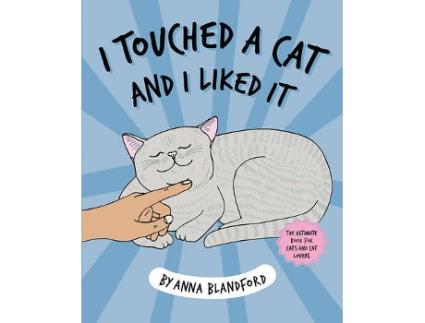 Livro I Touched A Cat And I Liked It de Anna Blandford