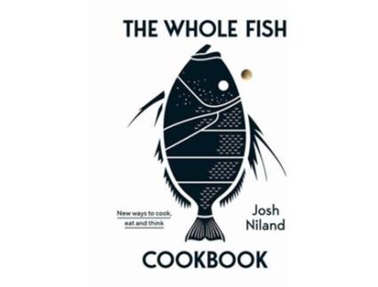 Livro The Whole Fish Cookbook de Josh Niland