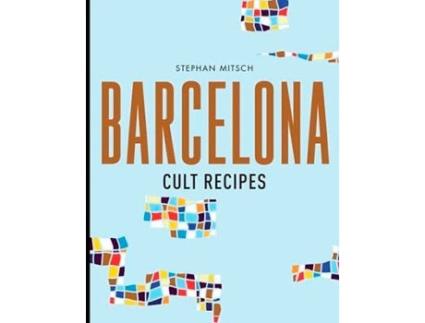 Livro Barcelona Cult Recipes de Stephan Mitsch