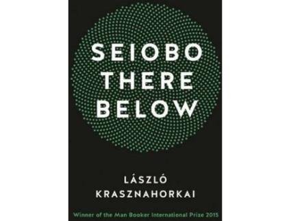 Livro Seiobo There Below de Laszlo Krasznahorkai