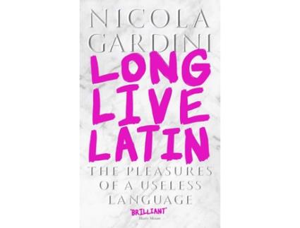 Livro Long Live Latin de Nicola Gardini