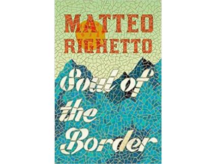 Livro The Soul Of The Border de Matteo Righetto