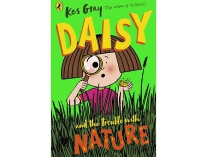 Livro Daisy And The Trouble With Nature de Kes Gray
