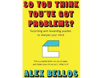Livro So You Think YouVe Got Problems? de Alex Bellos