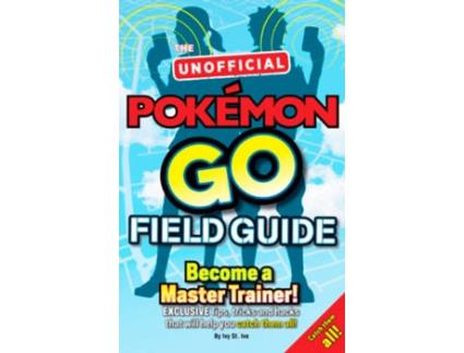 Livro Pokemon Go! The Unofficial Field Guide de Ivy St Ive