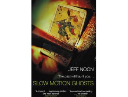 Livro Slow Motion Ghosts de Jeff Noon