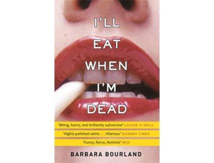 Livro Ill Eat When Im Dead de Barbara Bourland (Inglês)