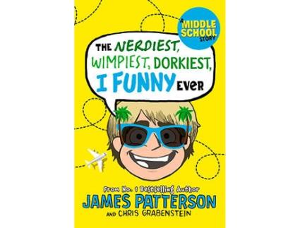 Livro The Nerdiest Wimpiest Dorkiest I Funny Ever de James Patterson