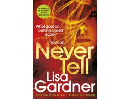 Livro Never Tell de Lisa Gardner